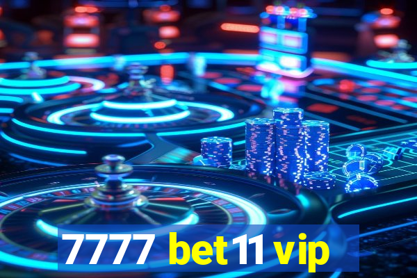 7777 bet11 vip